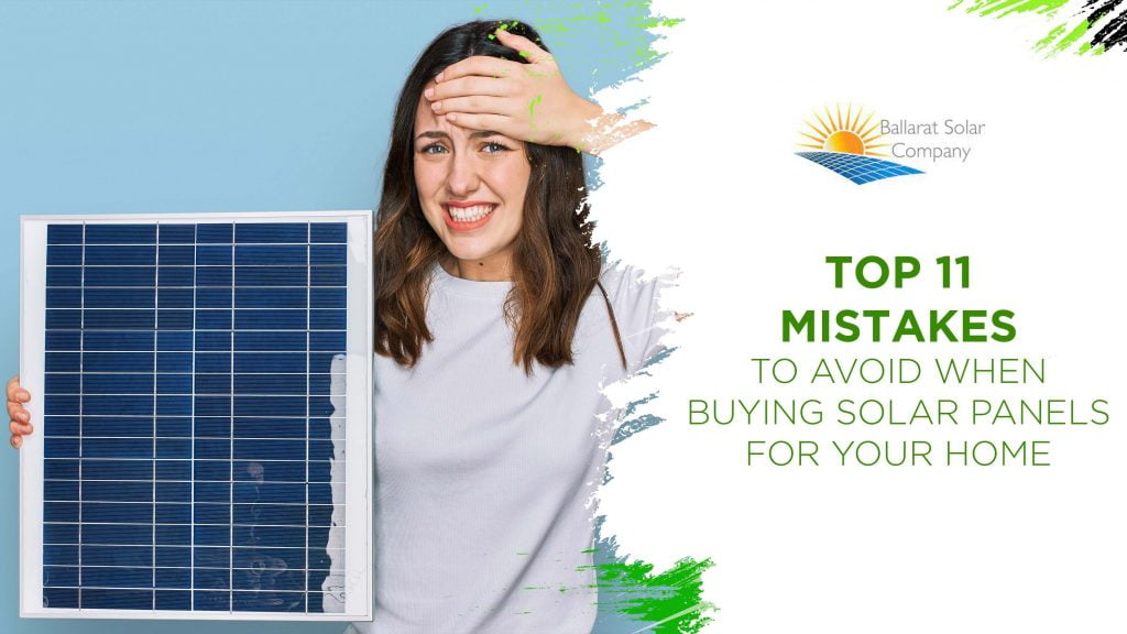 Top 11 Mistakes to Avoid When Buying Solar Panels for Your Home - Ballarat solar company